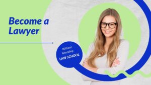Become a Lawyer Without Attending Law School